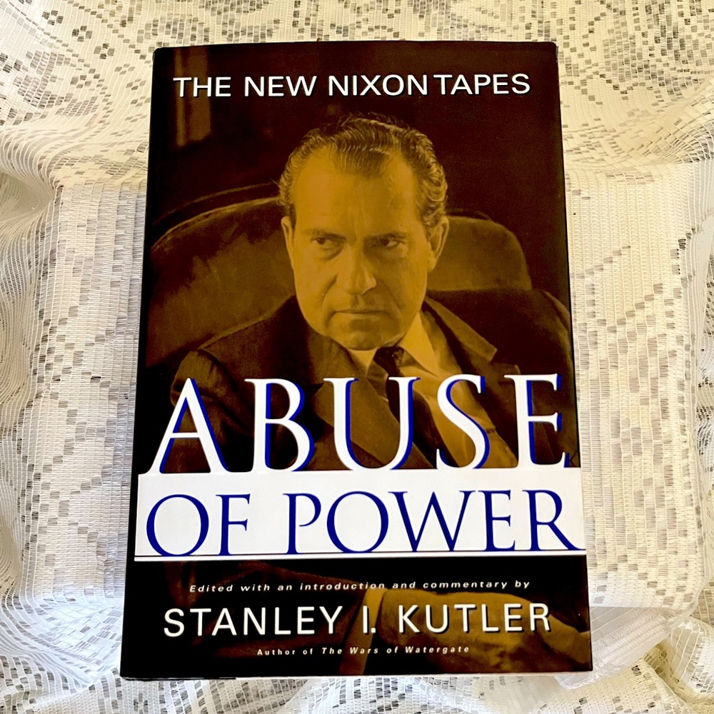 Abuse Of Power The New Nixon Tapes 1st Edition published 1997 Stanley Kutler